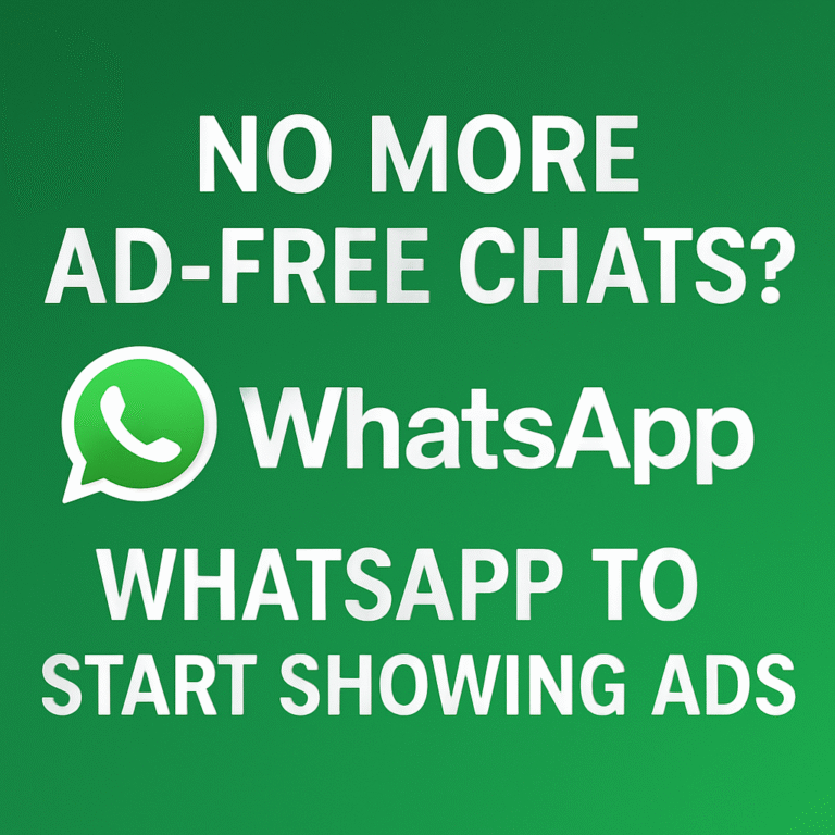 No More Ad-Free Chats? WhatsApp to Start Showing Ads” in bold text over a green gradient with WhatsApp logo